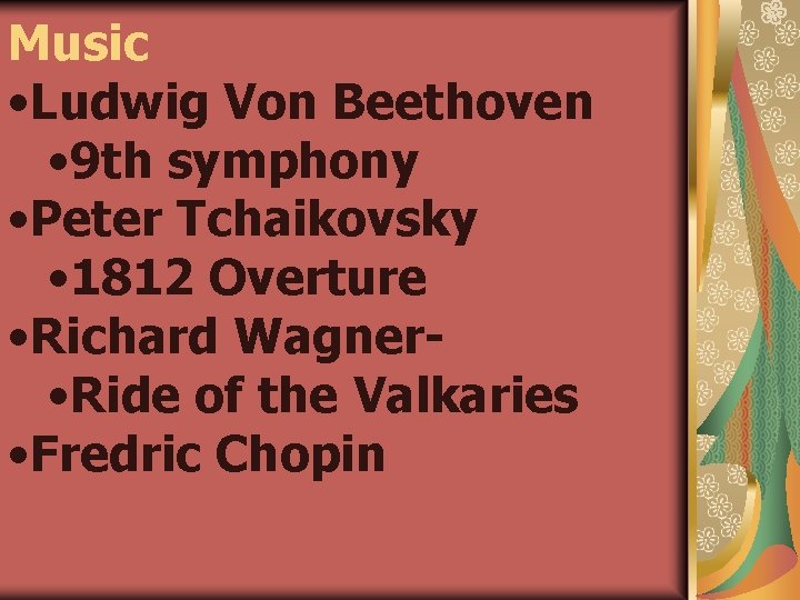 Music • Ludwig Von Beethoven • 9 th symphony • Peter Tchaikovsky • 1812