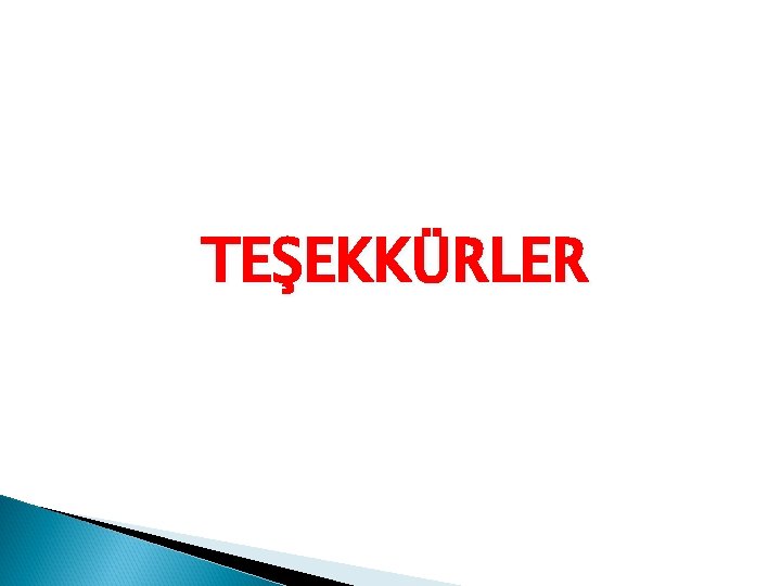 TEŞEKKÜRLER 