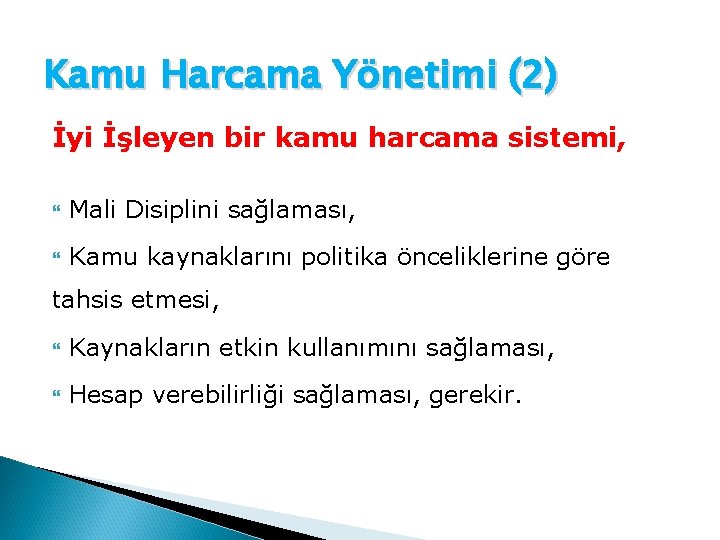 Kamu Harcama Yönetimi (2) İyi İşleyen bir kamu harcama sistemi, Mali Disiplini sağlaması, Kamu