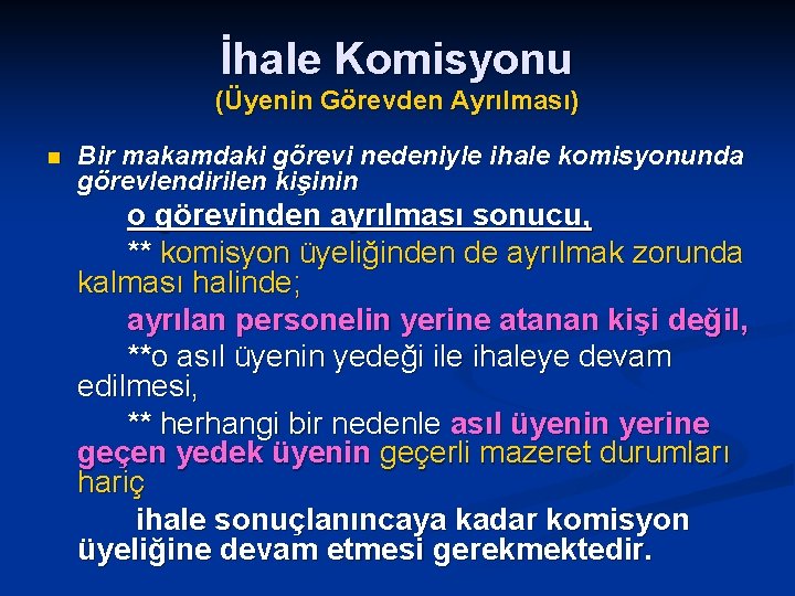 İhale Komisyonu (Üyenin Görevden Ayrılması) n Bir makamdaki görevi nedeniyle ihale komisyonunda görevlendirilen kişinin