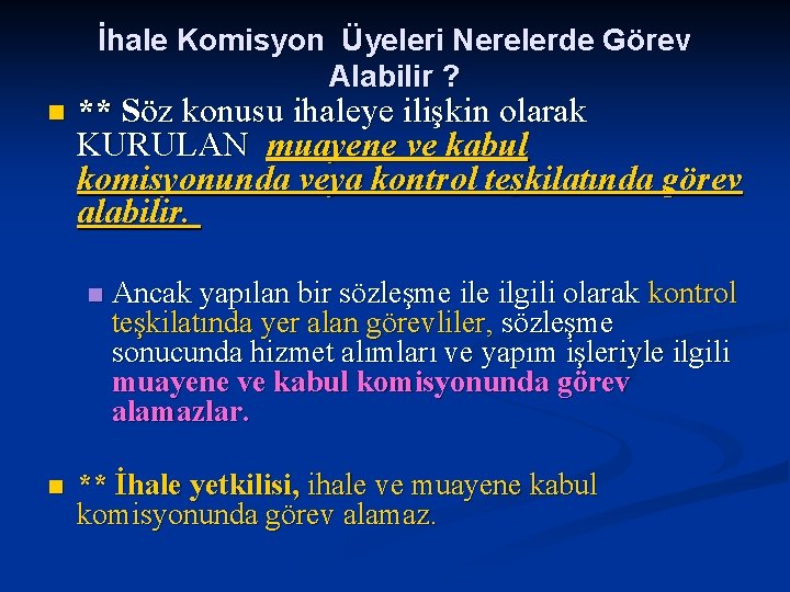 İhale Komisyon Üyeleri Nerelerde Görev Alabilir ? n ** Söz konusu ihaleye ilişkin olarak