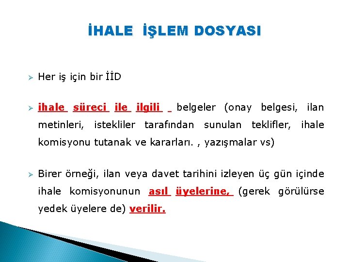 İHALE İŞLEM DOSYASI Ø Her iş için bir İİD Ø ihale süreci ile ilgili