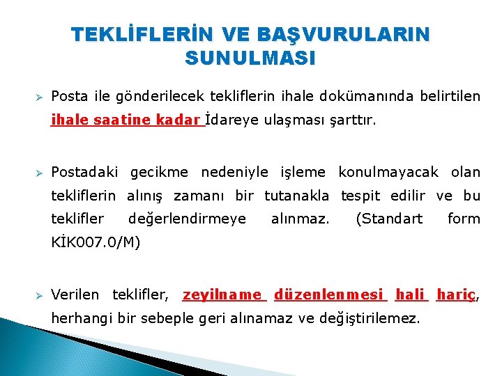 TEKLİFLERİN VE BAŞVURULARIN SUNULMASI Ø Posta ile gönderilecek tekliflerin ihale dokümanında belirtilen ihale saatine