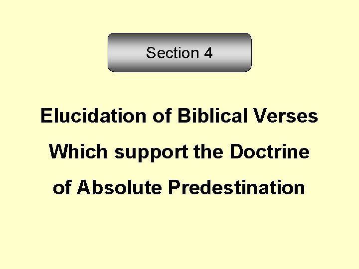 Section 4 Elucidation of Biblical Verses Which support the Doctrine of Absolute Predestination 