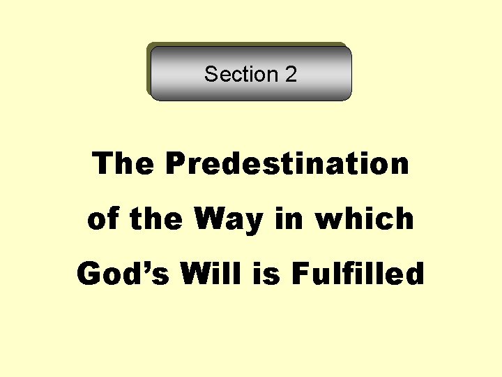 Section 2 The Predestination of the Way in which God’s Will is Fulfilled 
