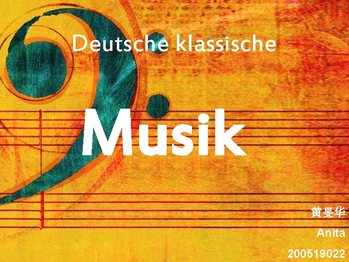 Deutsche klassische Musik 黄旻华 Anita 200519022 