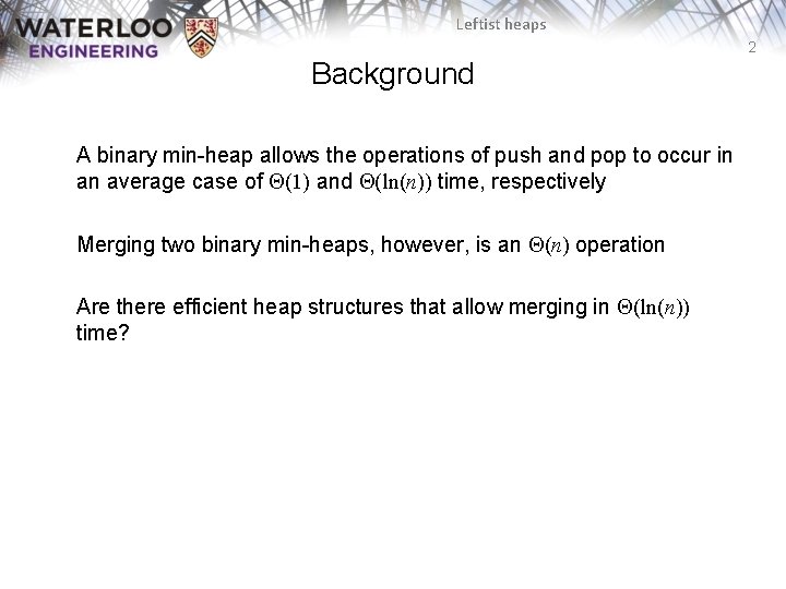 Leftist heaps 2 Background A binary min-heap allows the operations of push and pop Leftist heaps 2 Background A binary min-heap allows the operations of push and pop
