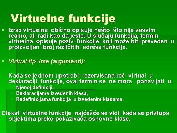 Virtuelne funkcije § Izraz virtuelna obično opisuje nešto nije sasvim realno, ali radi kao