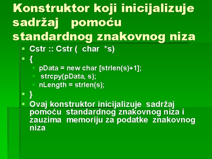 Konstruktor koji inicijalizuje sadržaj pomoću standardnog znakovnog niza § Cstr : : Cstr (