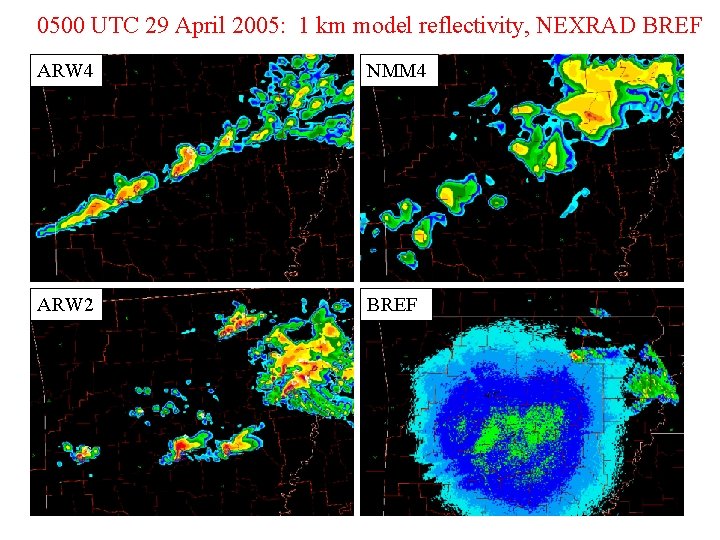 0500 UTC 29 April 2005: 1 km model reflectivity, NEXRAD BREF ARW 4 NMM