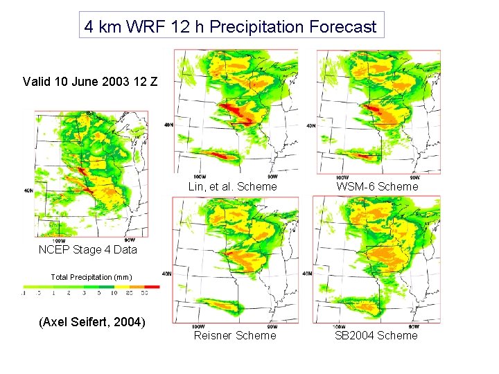 4 km WRF 12 h Precipitation Forecast Valid 10 June 2003 12 Z Lin,