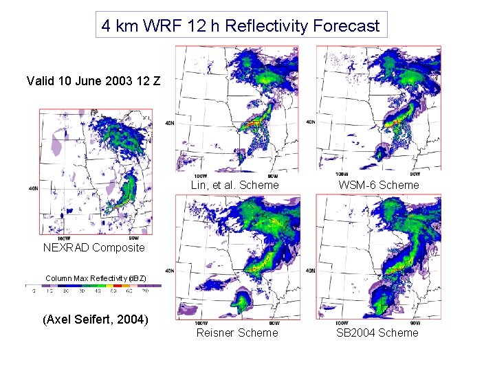 4 km WRF 12 h Reflectivity Forecast Valid 10 June 2003 12 Z Lin,