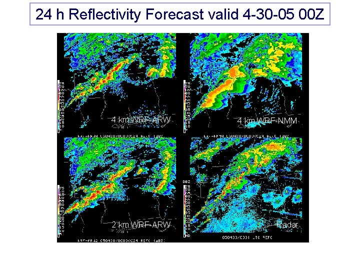 24 h Reflectivity Forecast valid 4 -30 -05 00 Z 4 km WRF-ARW 4