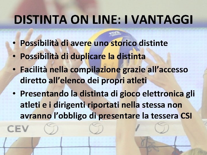 DISTINTA ON LINE: I VANTAGGI • Possibilità di avere uno storico distinte • Possibilità