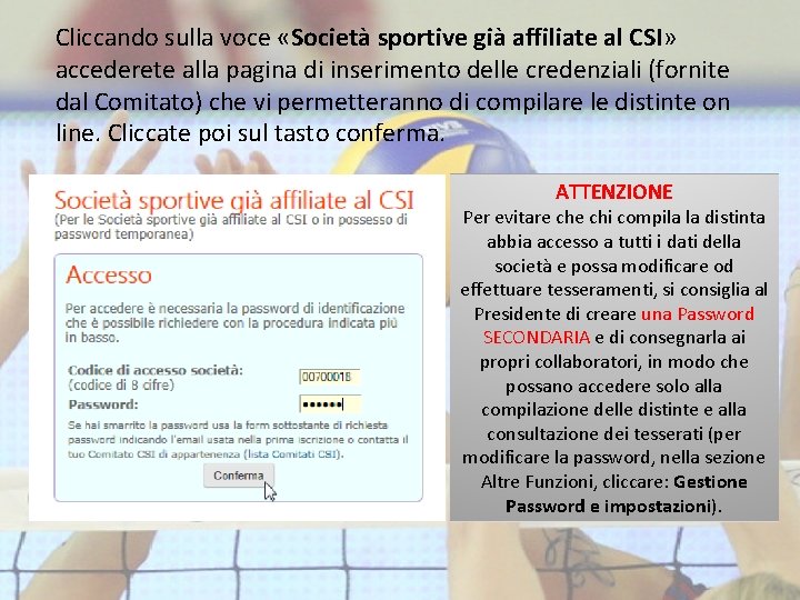 Cliccando sulla voce «Società sportive già affiliate al CSI» accederete alla pagina di inserimento