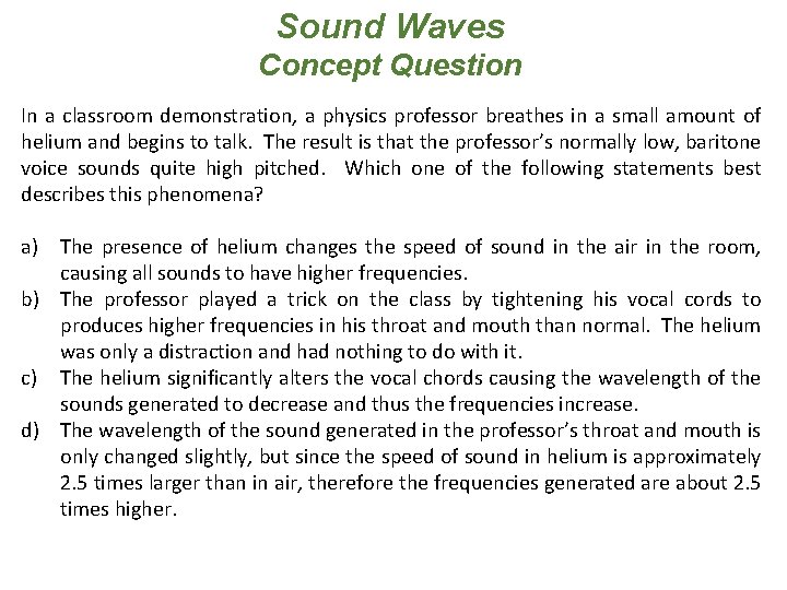 Sound Waves Concept Question In a classroom demonstration, a physics professor breathes in a