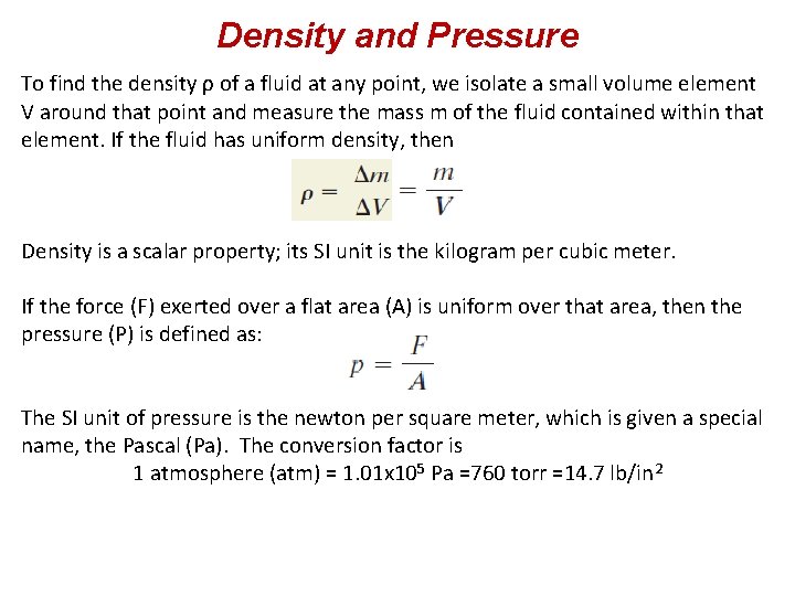 Density and Pressure To find the density ρ of a fluid at any point,
