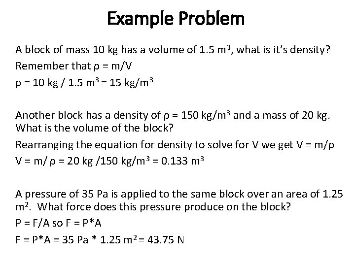Example Problem A block of mass 10 kg has a volume of 1. 5