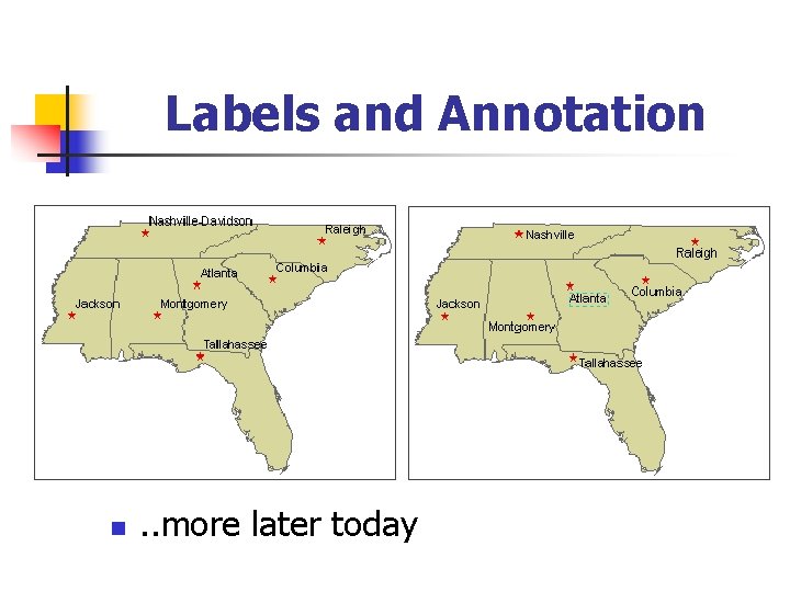 Labels and Annotation n . . more later today 