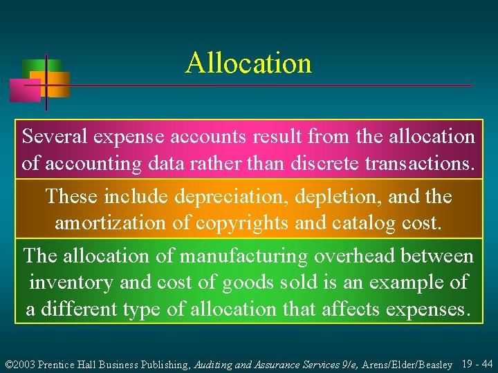 Allocation Several expense accounts result from the allocation of accounting data rather than discrete