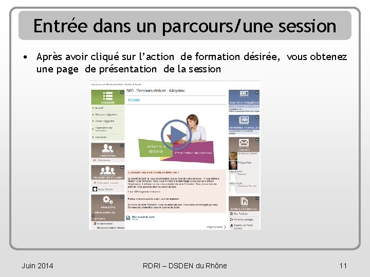 Entrée dans un parcours/une session • Après avoir cliqué sur l’action de formation désirée,