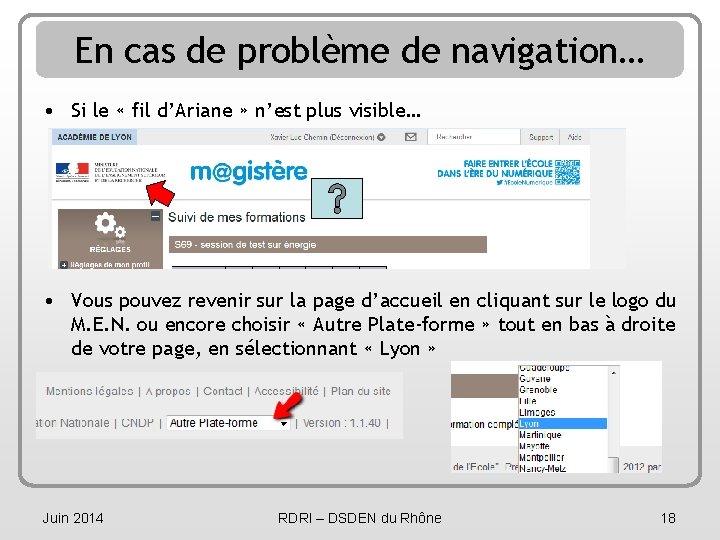 En cas de problème de navigation… • Si le « fil d’Ariane » n’est