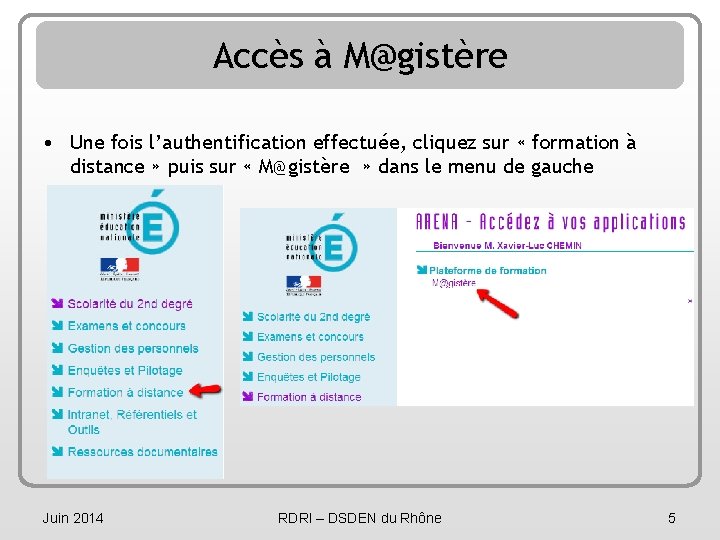 Accès à M@gistère • Une fois l’authentification effectuée, cliquez sur « formation à distance