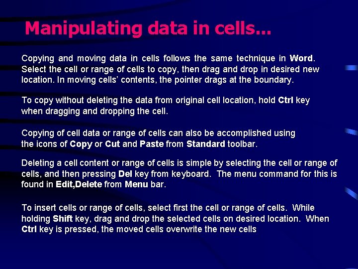 Manipulating data in cells. . . Copying and moving data in cells follows the