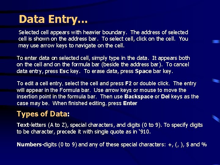 Data Entry. . . Selected cell appears with heavier boundary. The address of selected