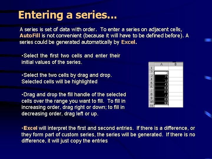 Entering a series. . . A series is set of data with order. To