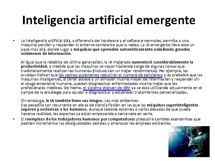 Inteligencia artificial emergente • La inteligencia artificial (IA), a diferencia del hardware y el