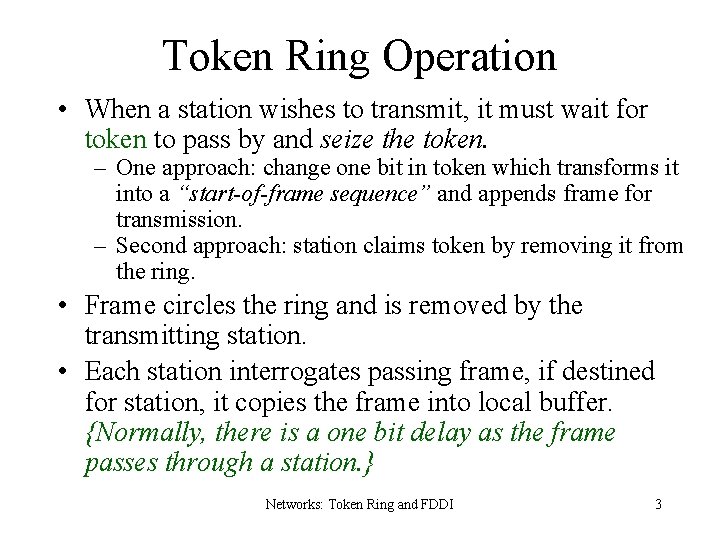 Token Ring Operation • When a station wishes to transmit, it must wait for