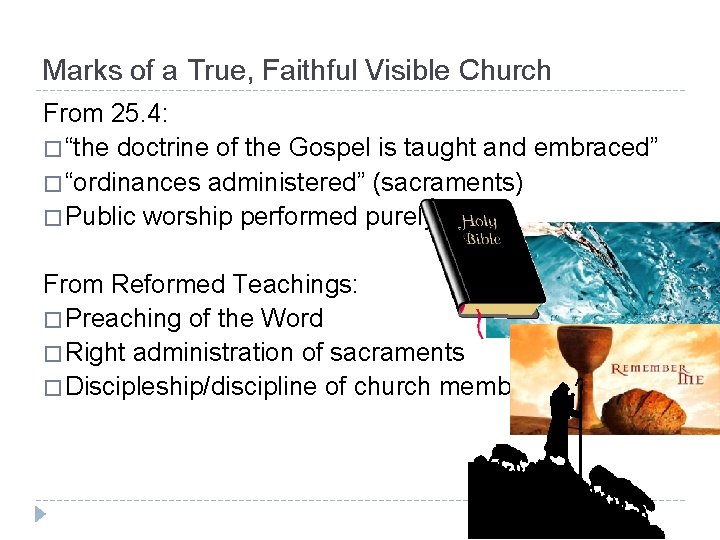 Marks of a True, Faithful Visible Church From 25. 4: � “the doctrine of