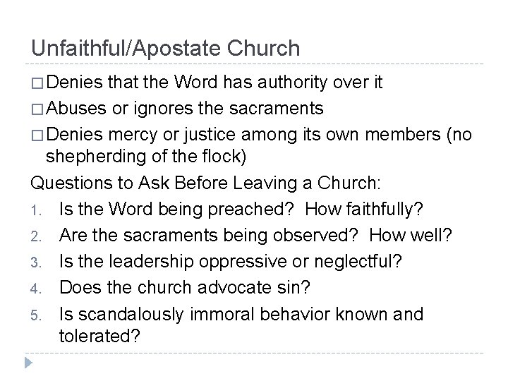 Unfaithful/Apostate Church � Denies that the Word has authority over it � Abuses or