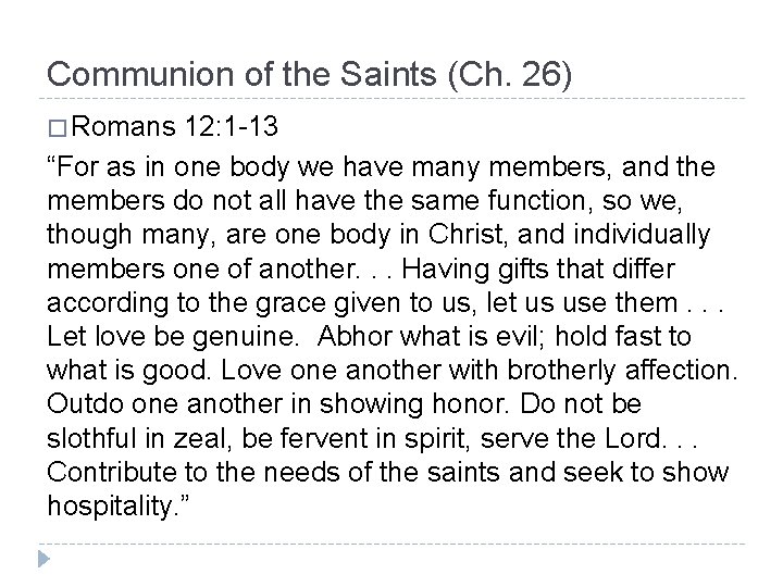Communion of the Saints (Ch. 26) � Romans 12: 1 -13 “For as in