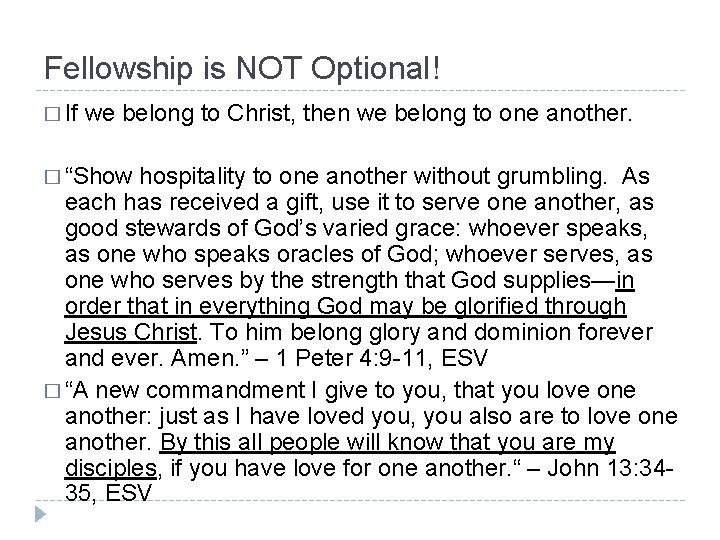 Fellowship is NOT Optional! � If we belong to Christ, then we belong to