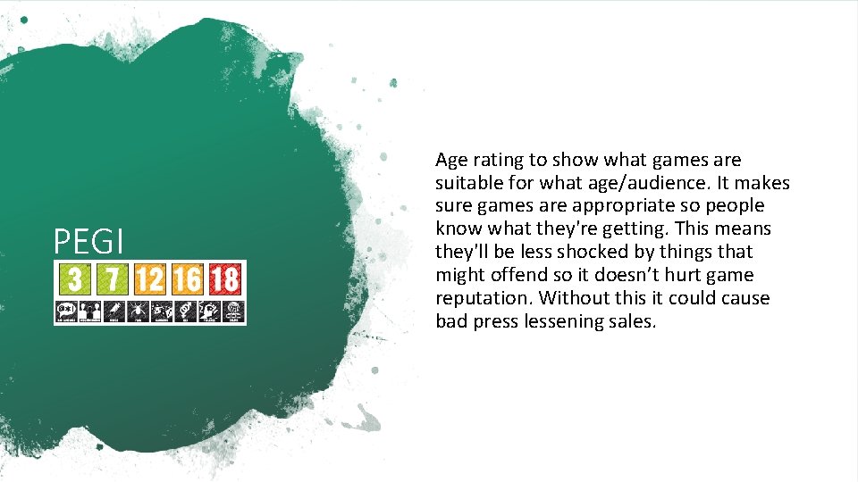 PEGI Age rating to show what games are suitable for what age/audience. It makes