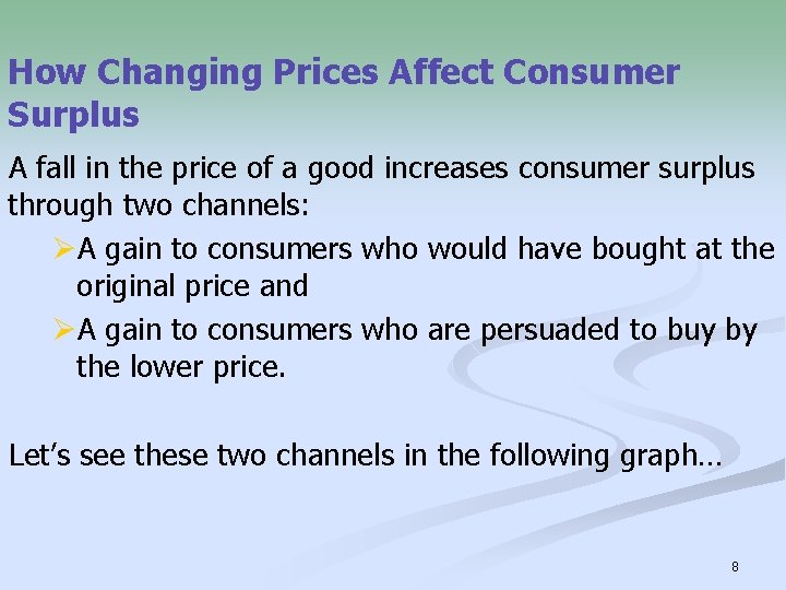 How Changing Prices Affect Consumer Surplus A fall in the price of a good