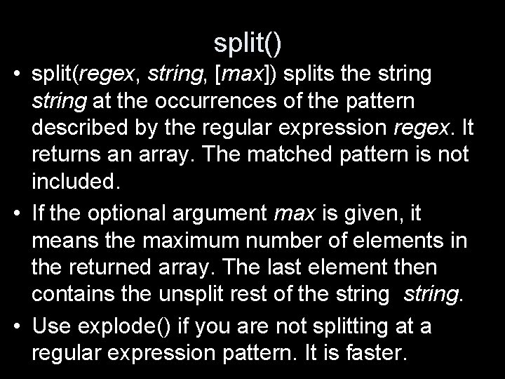 split() • split(regex, string, [max]) splits the string at the occurrences of the pattern