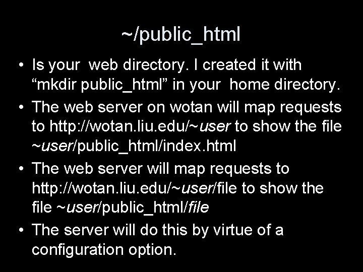 ~/public_html • Is your web directory. I created it with “mkdir public_html” in your