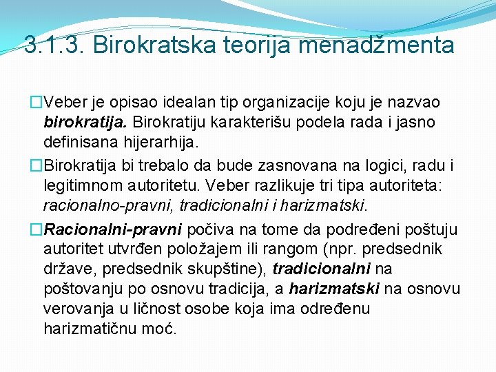3. 1. 3. Birokratska teorija menadžmenta �Veber je opisao idealan tip organizacije koju je 3. 1. 3. Birokratska teorija menadžmenta �Veber je opisao idealan tip organizacije koju je