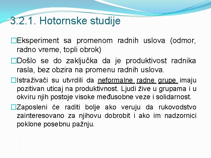 3. 2. 1. Hotornske studije �Eksperiment sa promenom radnih uslova (odmor, radno vreme, topli 3. 2. 1. Hotornske studije �Eksperiment sa promenom radnih uslova (odmor, radno vreme, topli