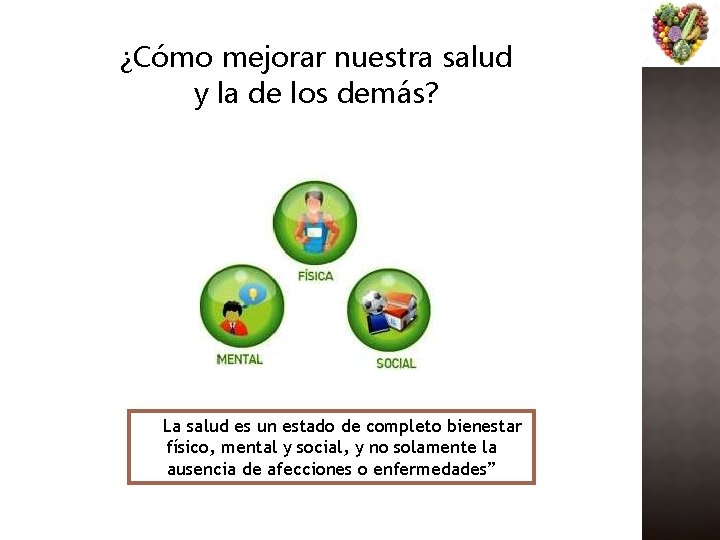 ¿Cómo mejorar nuestra salud y la de los demás? La salud es un estado
