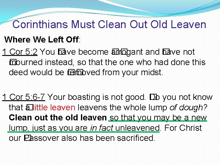 Corinthians Must Clean Out Old Leaven Where We Left Off: 1 Cor 5: 2