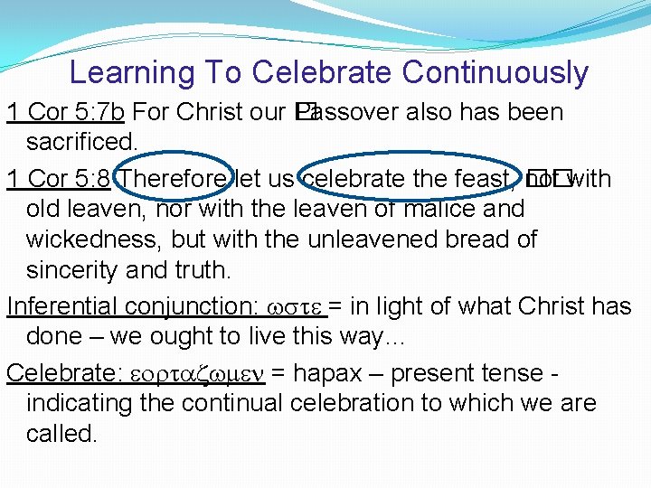 Learning To Celebrate Continuously 1 Cor 5: 7 b For Christ our � Passover