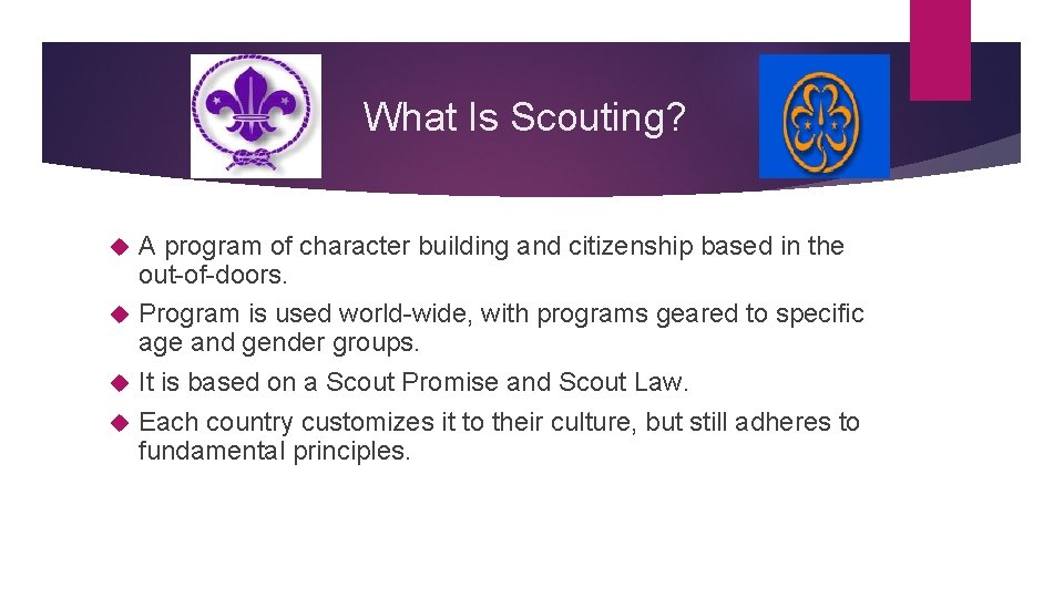 What Is Scouting? A program of character building and citizenship based in the out-of-doors.