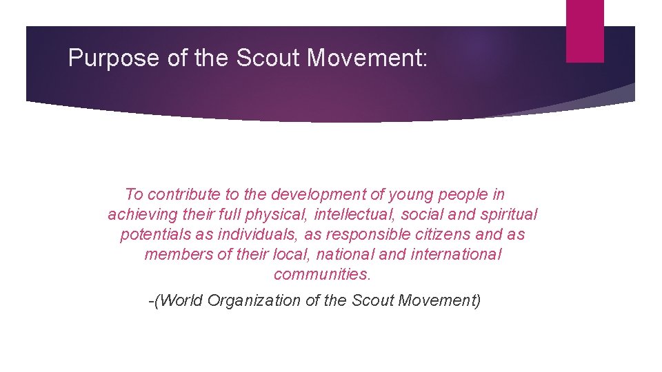 Purpose of the Scout Movement: To contribute to the development of young people in
