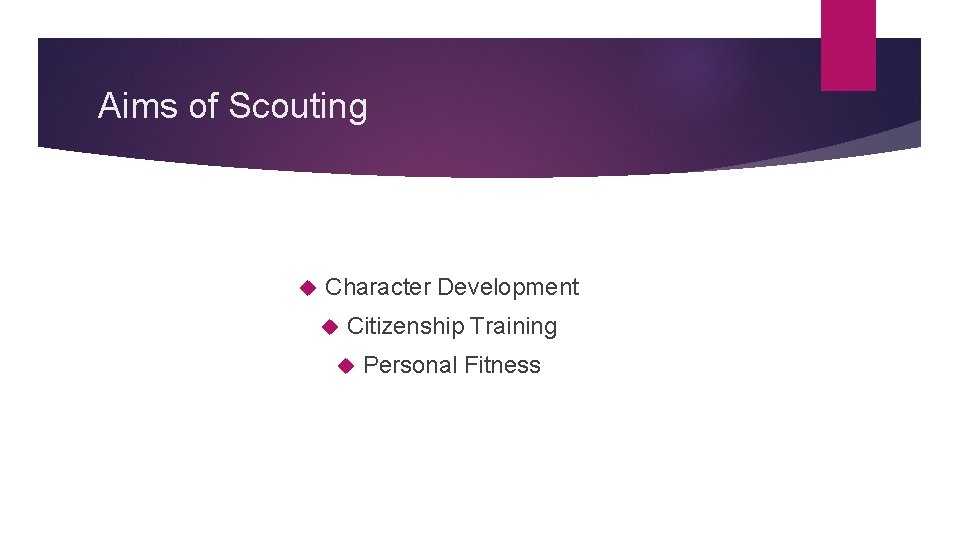 Aims of Scouting Character Development Citizenship Training Personal Fitness 