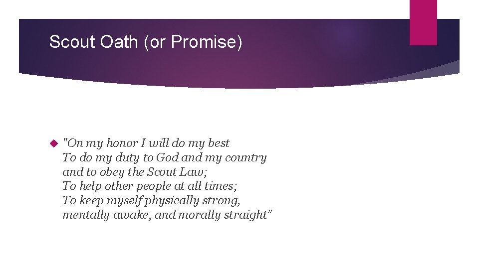 Scout Oath (or Promise) "On my honor I will do my best To do