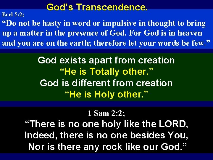 Eccl 5: 2; God’s Transcendence. “Do not be hasty in word or impulsive in